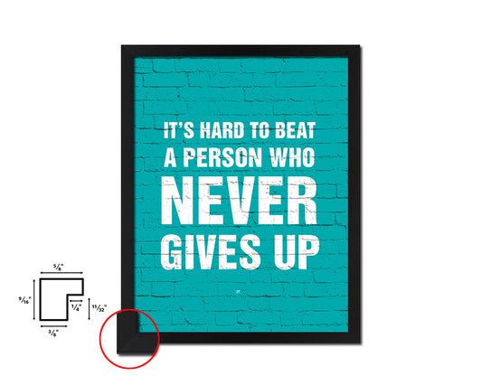 It's hard to beat a person who never give up Quote Framed Print Home Decor Wall Art Gifts