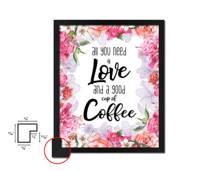 All you need is love and a good cup of coffee Quote Framed Artwork Print Wall Decor Art Gifts