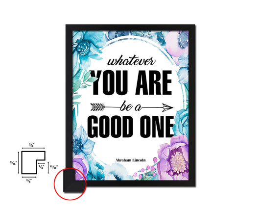 Whatever you are be a good, Abraham Lincoln Quote Boho Flower Framed Print Wall Decor Art