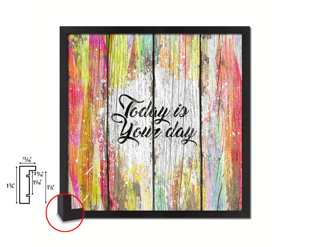Today is your day Quote Framed Print Home Decor Wall Art Gifts