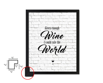 Given enough I could rule the world Quote Wood Framed Print Wall Decor Art Gifts