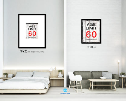 Age limit 60 you have reached your limit Notice Danger Sign Framed Print Home Decor Wall Art Gifts