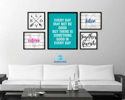Every day may not be good Quote Framed Print Home Decor Wall Art Gifts
