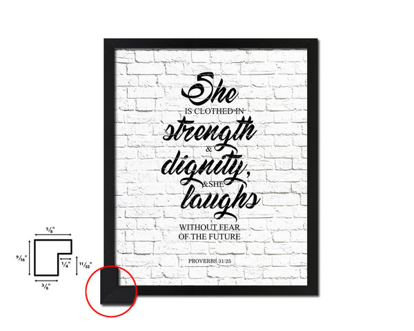 She is clothed in strength, Proverbs 31:25 Quote Framed Print Home Decor Wall Art Gifts