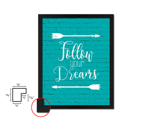 Follow your dreams Quote Framed Print Home Decor Wall Art Gifts