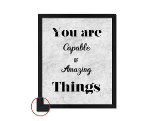 You are capable of amazing things Quote Framed Print Wall Art Decor Gifts