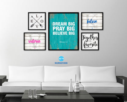 Dream big pray big believe big Quote Framed Print Home Decor Wall Art Gifts