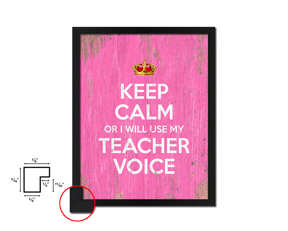 Keep calm or I will use my teacher voice Quote Framed Print Home Decor Wall Art Gifts