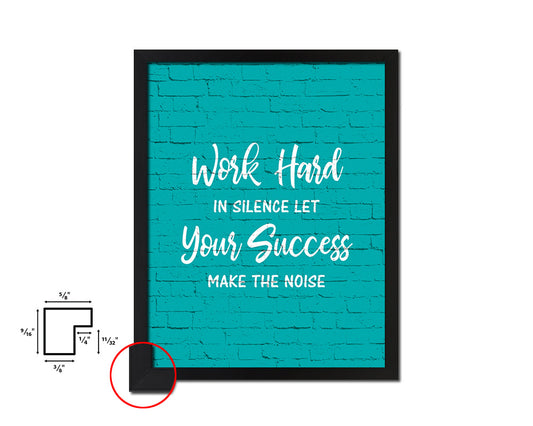Work hard in silence Quote Saying Framed Print Home Decor Wall Art Gifts