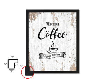 With enough coffee nothing is impossible Quote Framed Artwork Print Wall Decor Art Gifts