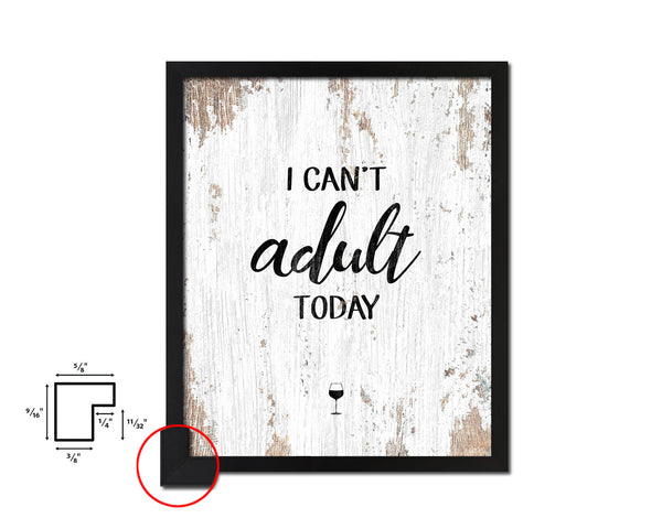 I can't adult today Quote Wood Framed Print Wall Decor Art Gifts