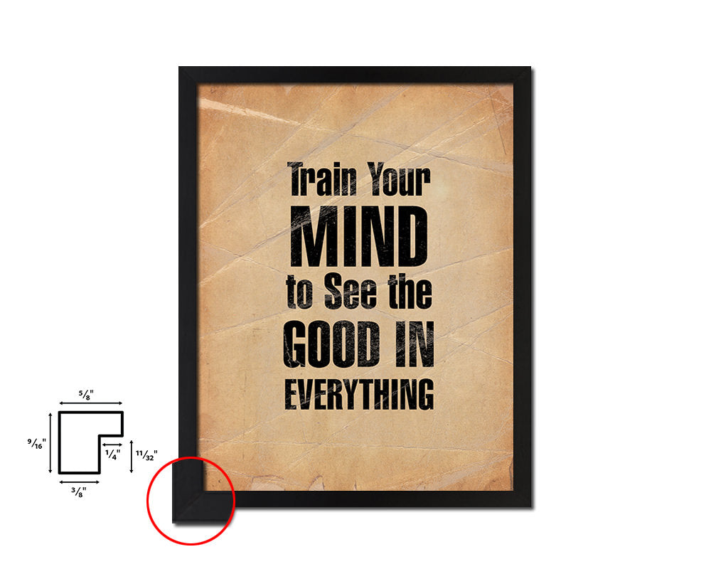 Train your mind to see the good Quote Paper Artwork Framed Print Wall Decor Art