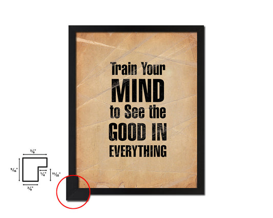 Train your mind to see the good Quote Paper Artwork Framed Print Wall Decor Art