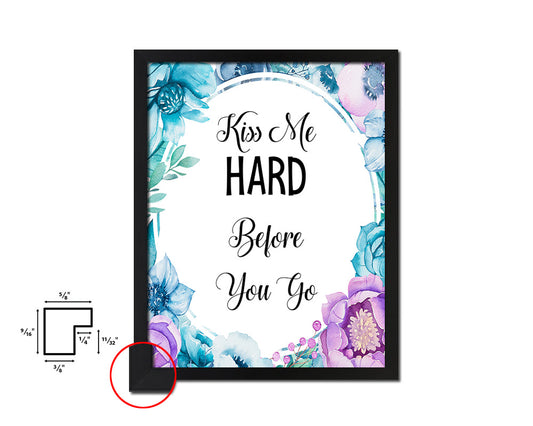 Kiss me hard before you go Quote Boho Flower Framed Print Wall Decor Art