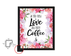 All you need is love and more coffee Quote Framed Artwork Print Wall Decor Art Gifts