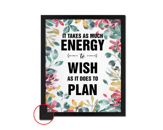 It takes as much energy to wish as it does to plan, Eleanor Roosevelt Inspirational Quote Art