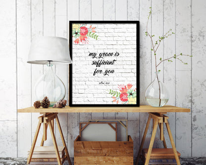 My grace is sufficient for you, 2 Corinthians 12:9 Quote Framed Print Home Decor Wall Art Gifts