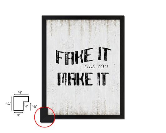Fake it till you make it Quote Wood Framed Print Wall Decor Art