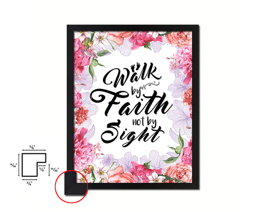 Walk by faith not by sight Quote Framed Print Home Decor Wall Art Gifts