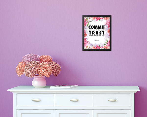 Commit your way to the Lord Quote Wood Framed Print Home Decor Wall Art Gifts