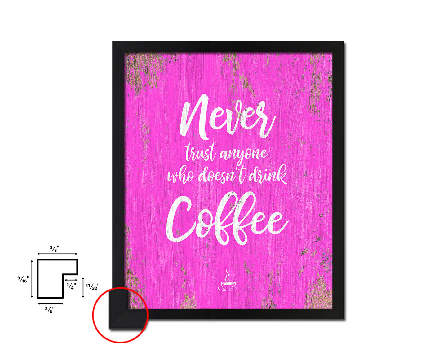 Never trust anyone who doesn't drink coffee Quotes Framed Print Home Decor Wall Art Gifts