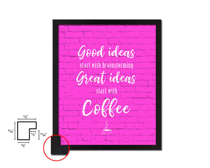 Good ideas start with brainstorming great ideas Quotes Framed Print Home Decor Wall Art Gifts