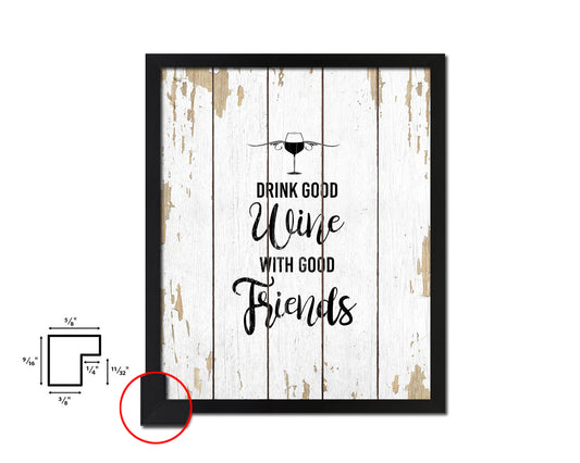 Drink good wine with good friends Quote Wood Framed Print Wall Decor Art Gifts