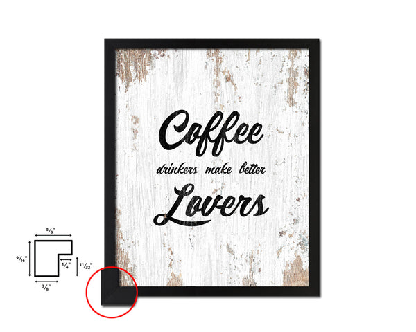 Coffee drinkers make better lovers Quote Framed Artwork Print Wall Decor Art Gifts