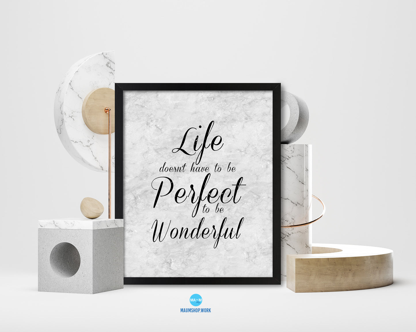 Life doesn't have to be perfect to be wonderful Quote Framed Print Wall Art Decor Gifts
