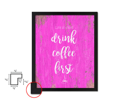 Life is short drink coffee first Quotes Framed Print Home Decor Wall Art Gifts