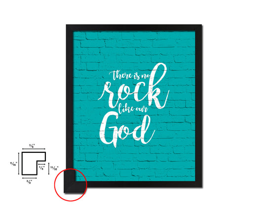 There is no rock like our God Quote Framed Print Home Decor Wall Art Gifts