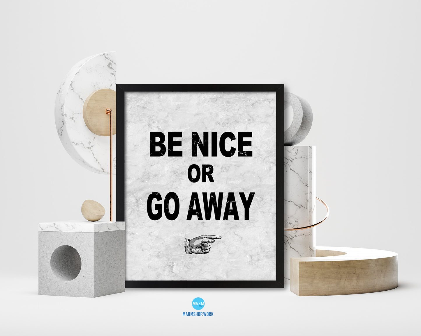 Be Nice or Go Away Quote Framed Print Wall Art Decor Gifts