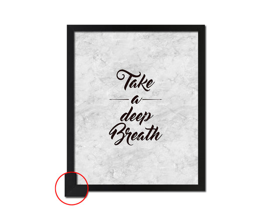 Take a deep breath Quote Framed Print Wall Art Decor Gifts