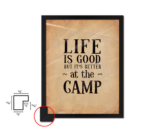 Life is good but it's better at the camp Quote Paper Artwork Framed Print Wall Decor Art