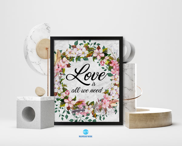 Love is all we need Quote Framed Print Wall Art Decor Gifts