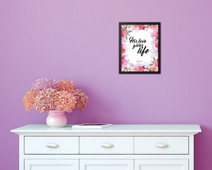 His love gives life, John 10:10-11 Quote Wood Framed Print Home Decor Wall Art Gifts