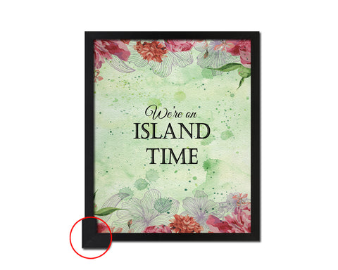 We're on island time Quote Framed Print Wall Decor Art Gifts
