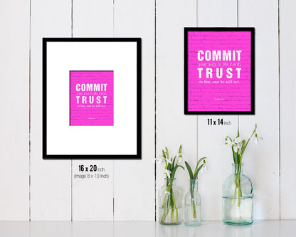 Commit your way to the Lord Quote Framed Print Home Decor Wall Art Gifts