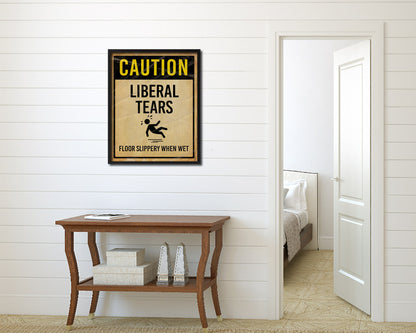 Caution Liberal tears floor slippery when wet Notice Danger Sign Framed Print Wall Decor Art Gifts