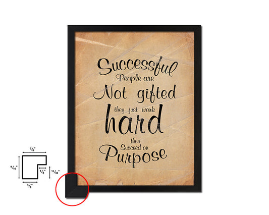 Successful People are not gifted Quote Paper Artwork Framed Print Wall Decor Art