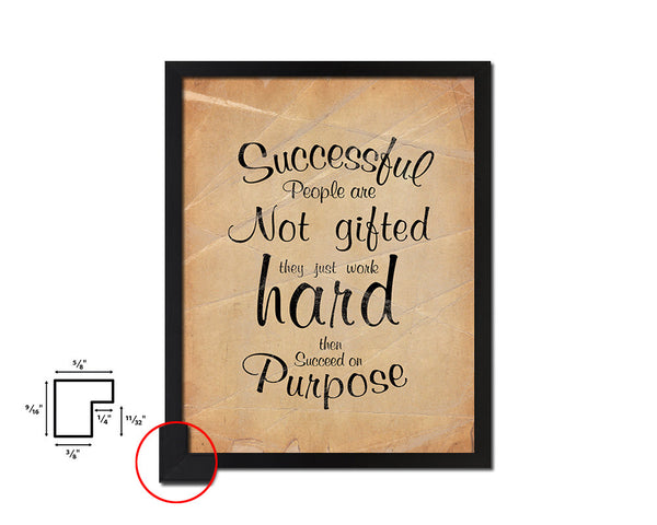 Successful People are not gifted Quote Paper Artwork Framed Print Wall Decor Art