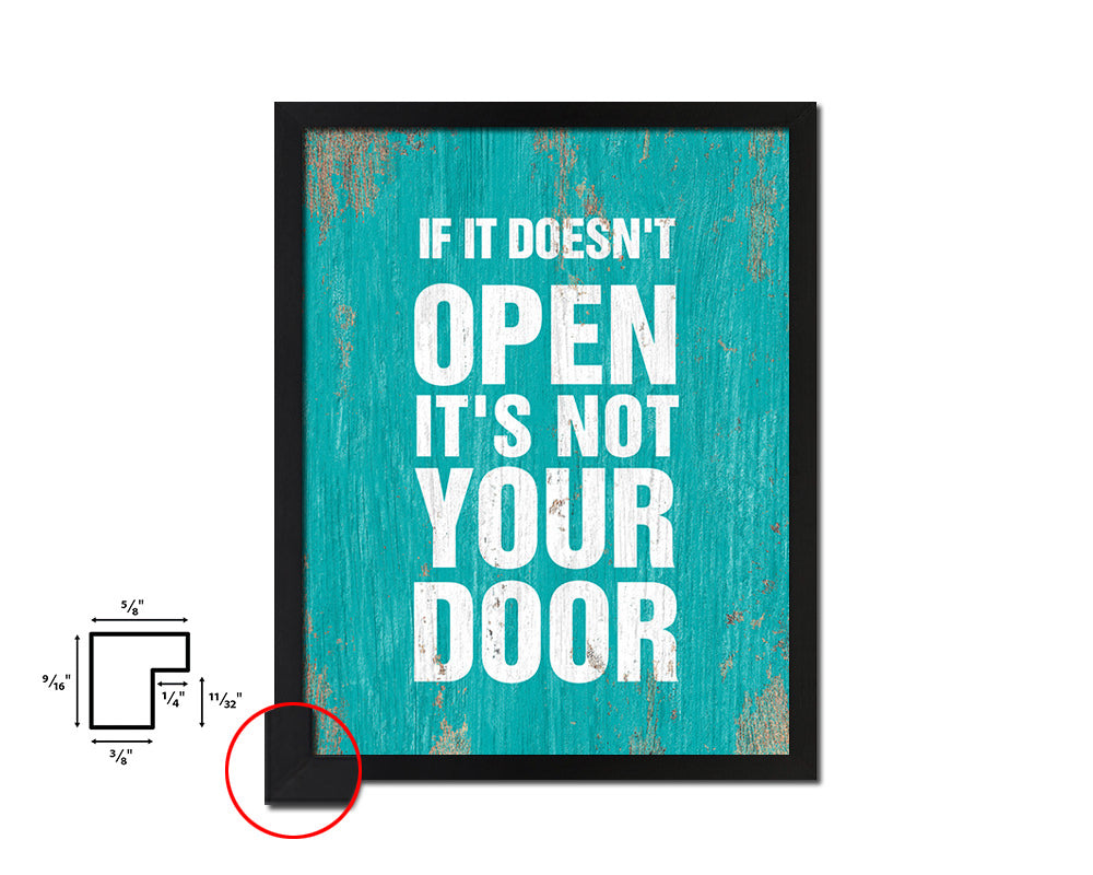 If it doesn't open its not your door Quote Framed Print Home Decor Wall Art Gifts