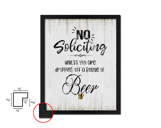 No soliciting unless you are dropping off a bottle of beer Quote Wood Framed Print Wall Decor Art