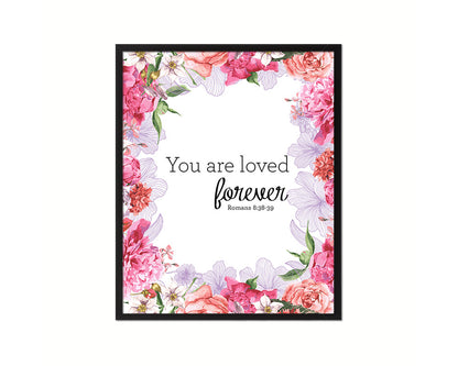 You are loved forever Quote Framed Print Home Decor Wall Art Gifts