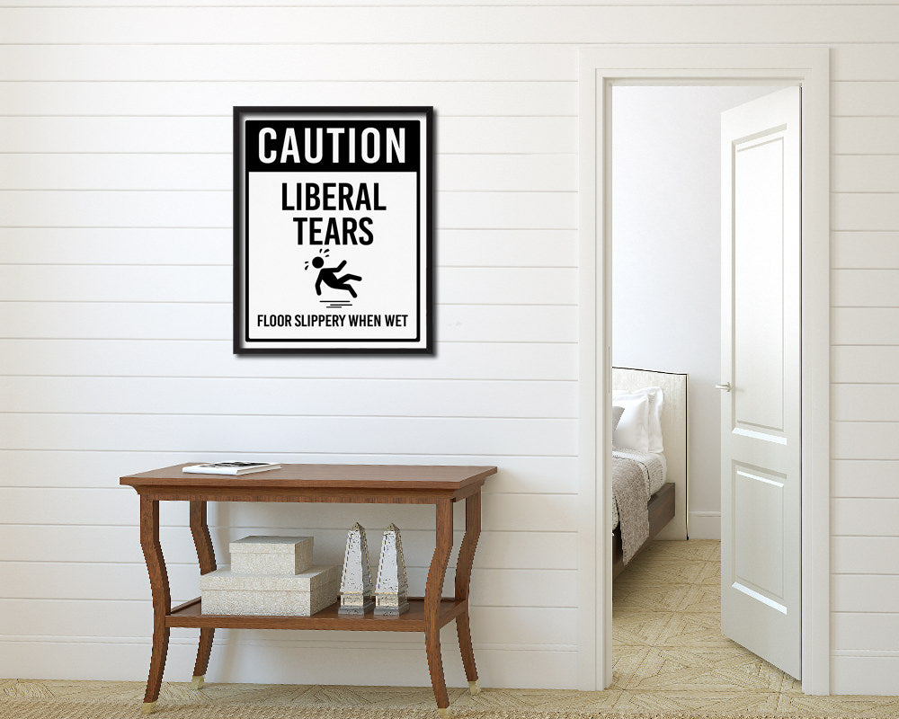 Caution Liberal tears floor slippery when wet Notice Danger Sign Framed Print Wall Decor Art Gifts
