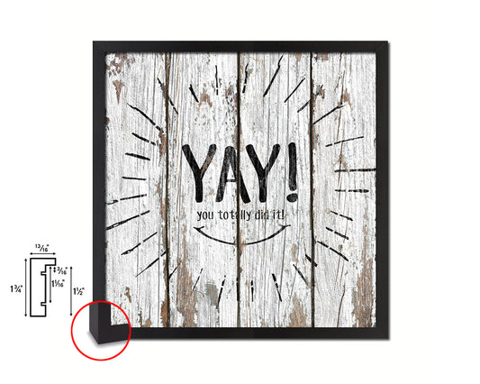 YAY you totally did it Quote Framed Print Home Decor Wall Art Gifts