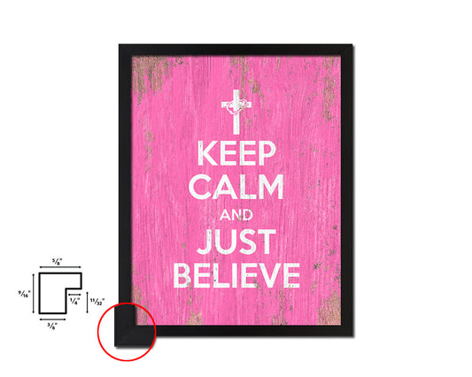 Keep calm and just believe Quote Framed Print Home Decor Wall Art Gifts