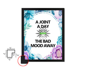 A joint a day keeps the bad mood away Quote Boho Flower Framed Print Wall Decor Art