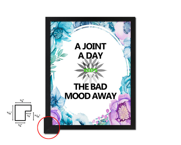 A joint a day keeps the bad mood away Quote Boho Flower Framed Print Wall Decor Art