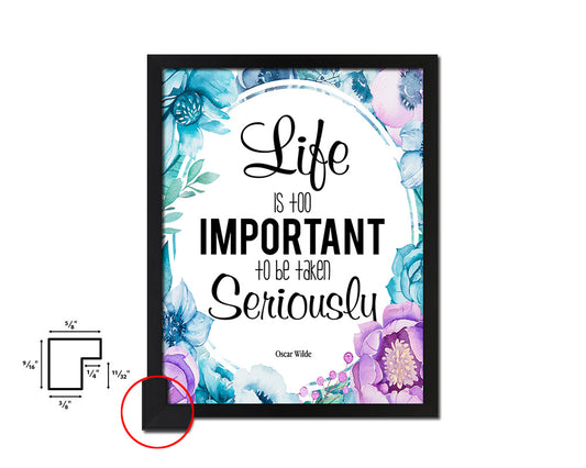 Life is too important to be taken seriously Quote Boho Flower Framed Print Wall Decor Art